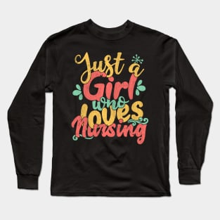 Just A Girl Who Loves Nursing Gift graphic Long Sleeve T-Shirt